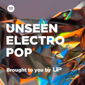 Unseen Plays Electro Pop Spotify Playlist